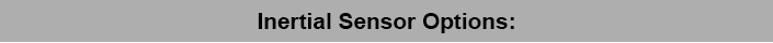Inertial Sensor Options: